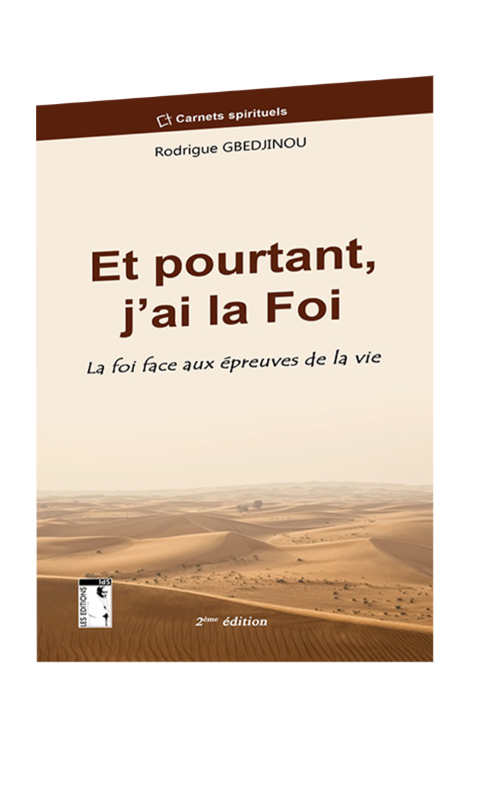 Et pourtant, j'ai la Foi