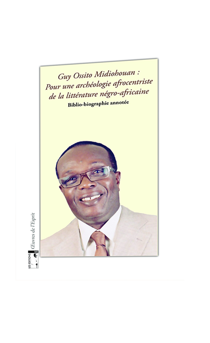 Guy Ossito Midiohouan : Pour une archéologie afrocentriste de la littérature négro-africaine