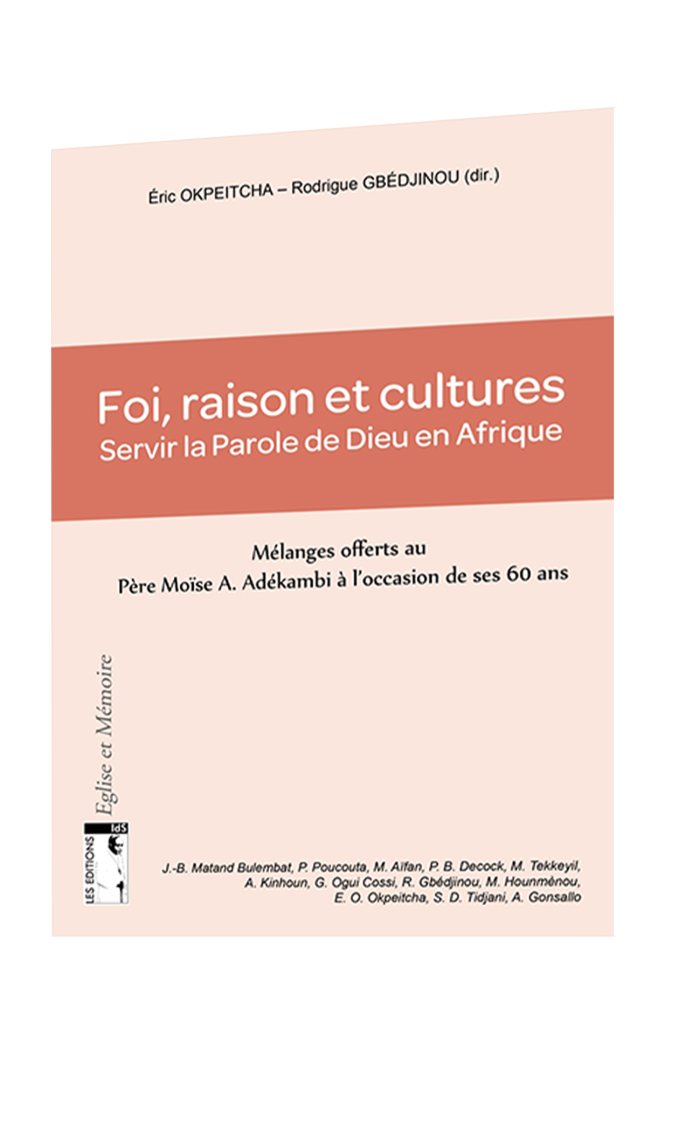 Foi, raison et cultures. Servir la Parole de Dieu en Afrique
